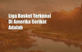 Liga Basket Yang Terkenal Di Amerika Serikat Bernama